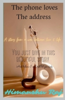 The Phone Loves The Address: A fight between love and life B09SGC5N1T Book Cover