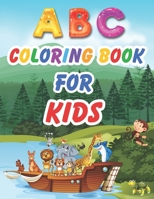 ABC Coloring Book for Kids: ANIMAL ABC COLORING BOOK FOR KIDS | Kids Activities Books | Letters & Words for Kindergarten & Preschool Prep | Easy, ... Simple Picture Coloring Books for Toddlers B08Z471D9V Book Cover