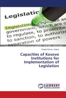 Capacities of Kosovo Institutions for Implementation of Legislation 365961307X Book Cover