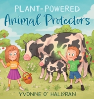 Plant-Powered Animal Protectors 0645276421 Book Cover