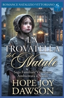 La Trovatella del Natale: Romance Natalizio Vittoriano (Italian Edition) B0G3VQNYZW Book Cover