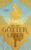 Wo die Götter leben (German Edition) 3695707232 Book Cover