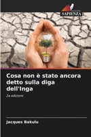 Cosa non è stato ancora detto sulla diga dell'Inga (Italian Edition) 6209996388 Book Cover