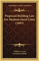 Proposed Building Law For Medium Sized Cities 1120683386 Book Cover