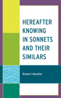 Hereafter Knowing in Sonnets and Their Similars 1793644802 Book Cover