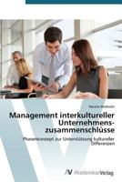 Management Interkultureller Unternehmens-Zusammenschlusse 363939013X Book Cover