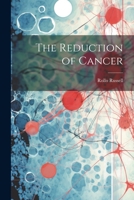 The Reduction of Cancer 1021355070 Book Cover