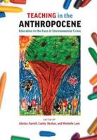 Teaching in the Anthropocene: Education in the Face of Environmental Crisis 1773382829 Book Cover