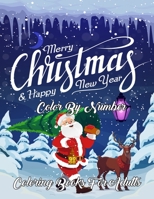 Merry Christmas & Happy New Year Color By Number Coloring Books For Adults: Simple and Easy Christmas Adult Color By Numbers Coloring Book for Adult ... Haven Color By Number Coloring Books) B08L2P88KL Book Cover