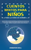 Cuentos Mixtos Para Ni�os Para La Hora de Dormir: Una colecci�n de historias fant�sticas y divertidas para sumergir a sus hijos en cuentos m�gicos llenos de personajes emocionantes y tramas interesant 1801566046 Book Cover