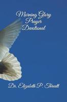 Morning Glory Prayer Devotional 1092832661 Book Cover