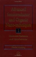 Advanced Semiconductor and Organic Nano-Techniques - Part I: Nanoscale Electronics for Comupters and Optoelectronics for Telecommunications 0125070616 Book Cover