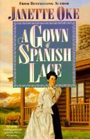 A Gown of Spanish Lace (The Janette Oke Collection)