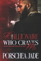 The Billionaire Who Craves Me (Montgomery Brothers Saga) B0FN8BS19Z Book Cover