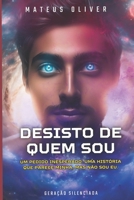 Desisto de quem eu sou (Portuguese Edition) B0DB6JKWNC Book Cover