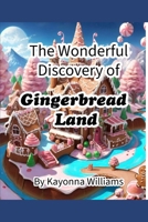 The Wonderful Discovery of Gingerbread Land B0CVWYS719 Book Cover