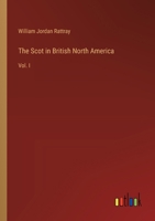 The Scot in British North America: Vol. I 3368633287 Book Cover