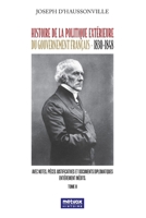Histoire de la politique extérieure du gouvernement français - 1830-1848 - tome II 2493289420 Book Cover