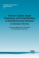 Venture Capital, Angel Financing, and Crowdfunding of Entrepreneurial Ventures: A Literature Review (Foundations and Trends(r) in Entrepreneurship) 1680833944 Book Cover