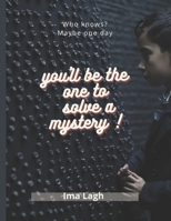 Who knows? Maybe one day you'll be the one to solve a mystery ! B0C51ZD4Z2 Book Cover