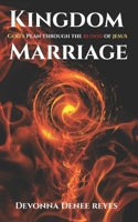 Kingdom Marriage: God's Plan through the Blood of Jesus B0FJFPJC46 Book Cover