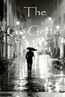 The Go Getter: The Ends Justify the Means 1500581992 Book Cover