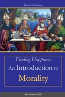 Finding Happiness: An Introduction to Morality 1312975288 Book Cover