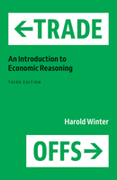 Trade-Offs: An Introduction to Economic Reasoning 0226828883 Book Cover