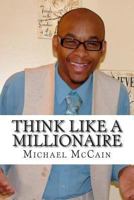 Think Like a Millionaire: Wealth Builders Edition 1493646370 Book Cover