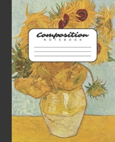 Composition Notebook: College Ruled Notebook Van Gogh Sunflowers Painting Lined Journal 100 Pages 7.5 X 9.25 School Subject Book Notes Art Student Kids Teenager Adult Teacher Gift 1699033633 Book Cover