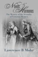 Novels and Hormones: The Mystery of the Sexuality of Victorian Women 1536930520 Book Cover