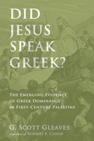 Did Jesus Speak Greek? 1498204333 Book Cover