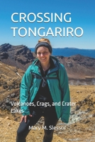 CROSSING TONGARIRO: Volcanoes, Crags, and Crater Lakes B0FJFP5CJS Book Cover