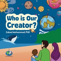 Who is Our Creator? 1998923401 Book Cover