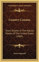 Country cousins; short studies in the natural history of the United States 0548833818 Book Cover