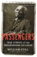 Passengers: True Stories of the Underground Railroad 1784876321 Book Cover