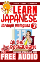 Learn Japanese through Dialogues: at the Restaurant 1490939016 Book Cover