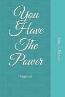You Have The Power: A Journal 108042282X Book Cover