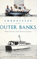 Chronicles of the Outer Banks: Fish Tales and Salty Gales 1467140910 Book Cover