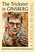The Trickster in Ginsberg: A Critical Reading 0786464690 Book Cover