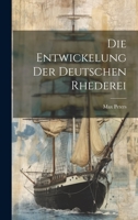 Die Entwickelung der Deutschen Rhederei 1022393480 Book Cover