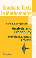 Analysis and Probability: Wavelets, Signals, Fractals (Graduate Texts in Mathematics) 0387295194 Book Cover