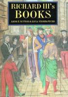 Richard III's Books: Ideal and Reality in the Life of a Medieval Prince 0750914068 Book Cover