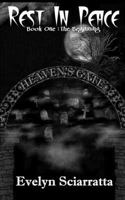 Rest In Peace: Book One: The Beginning 0985537736 Book Cover