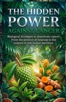 THE HIDDEN POWER AGAINST CANCER B0H11TQBFM Book Cover