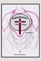 The Superheroes of the Cross 0972913068 Book Cover