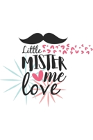 Little Mister Me Love ~ Cute Hand-Drawn Valentine Gift Notebook for Your Son: Share your love on Valentine's day with the people you love. Let's surprise them! 1651297231 Book Cover