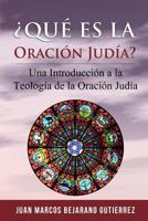 ¿Qué es la Oración Judía?: Una introducción a la teología de la oración judía 1975849639 Book Cover