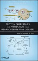 Protein Chaperones and Protection from Neurodegenerative Diseases (Wiley Series in Protein and Peptide Science) 0470569077 Book Cover