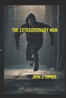 THE EXTRAORDINARY MAN B0DV5NRHQN Book Cover